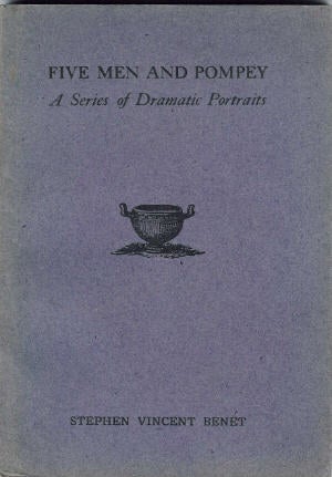 Item #200664 Five Men and Pompey; A Series of Dramatic Portraits. Stephen Vincent Benet.