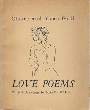 Item #200825 Love Poems; With 8 Drawings by Marc Chagall. Claire and Ivan Goll