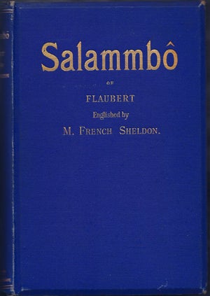 Item #201583 Salammbô; Englished by M. French Sheldon. Gustave Flaubert