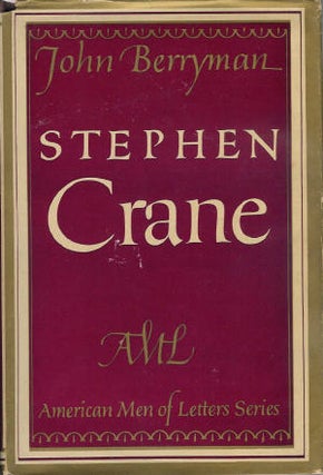 Item #201610 Stephen Crane; The American Men of Letters Series. John Berryman