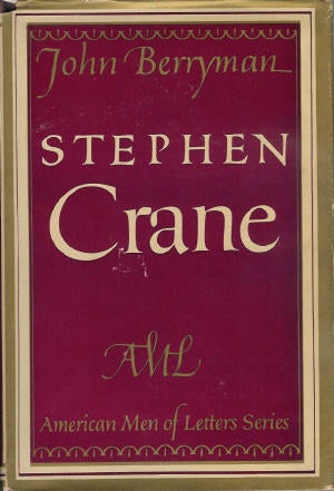 Item #201610 Stephen Crane; The American Men of Letters Series. John Berryman.