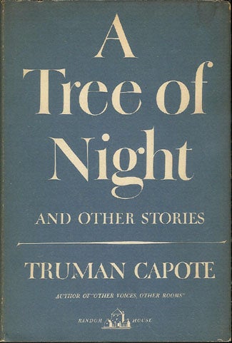 Item #202219 A Tree of Night; and Other Stories. Truman Capote.