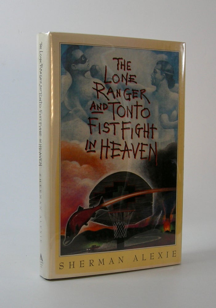 Item #202511 The Lone Ranger and Tonto Fistfight In Heaven. Sherman Alexie.