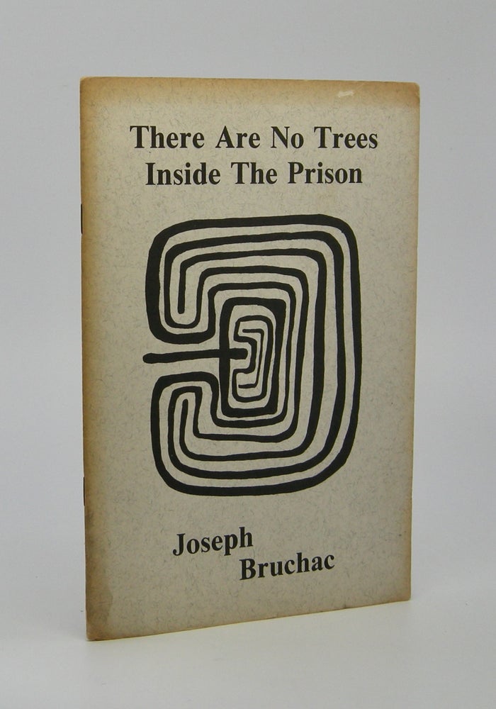 Item #202987 There Are No Trees Inside the Prison. Joseph Bruchac.