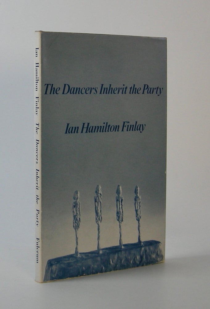 Item #203202 The Dancers Inherit the Party. Ian Hamilton Finlay.
