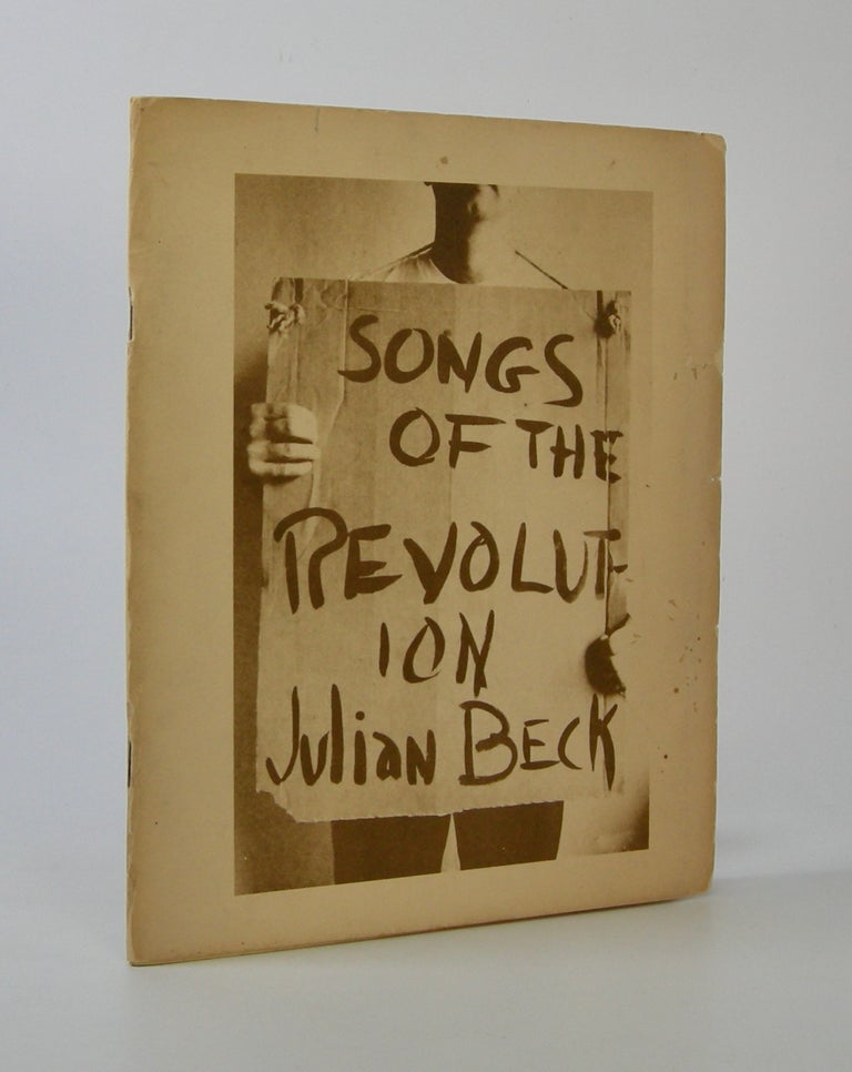 Item #203244 Songs of the Revolution; [cover title] the first 35, part of a series i may have to keep writing for the rest of my life. Julian Beck.