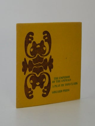 Item #203252 The Emperor of the Animals; A Play. Tom Clark