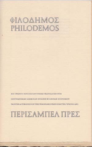 Item #203323 Philodemos; His Twenty-Nine Extant Poems Translated into Contemporary American English . . George Economou.