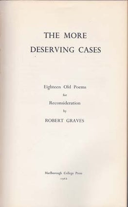 Item #203324 The More Deserving Cases; Eighteen Old Poems for Reconsideration. Robert Graves
