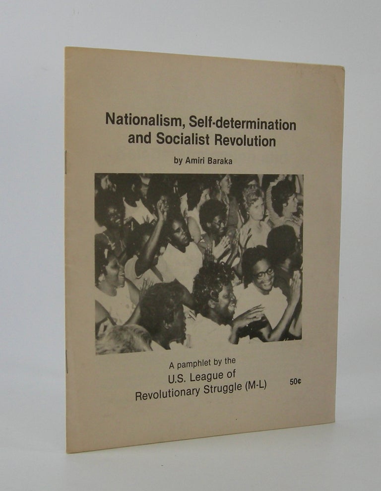 Item #203890 Nationalism, Self-determination, and Socialist Revolution; [Cover title]. Amiri Baraka.