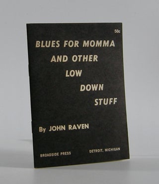 Item #203927 Blues for Momma and Other Low Down Stuff; [Cover title]. John Raven