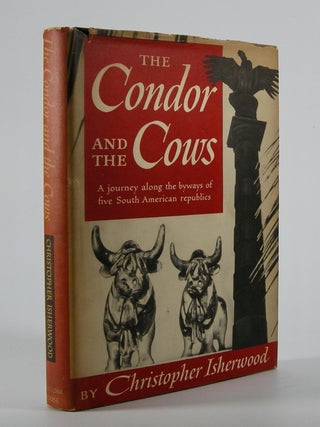 Item #204082 The Condor and the Cows; A South American Travel Diary. Frontispiece and...