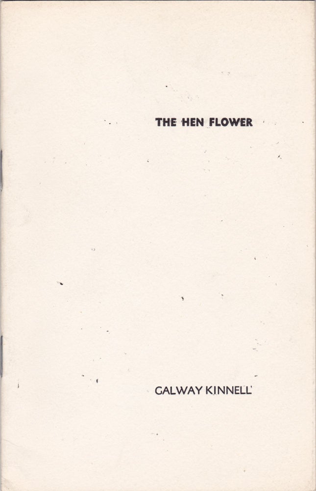 Item #204214 The Hen Flower. Galway Kinnell.
