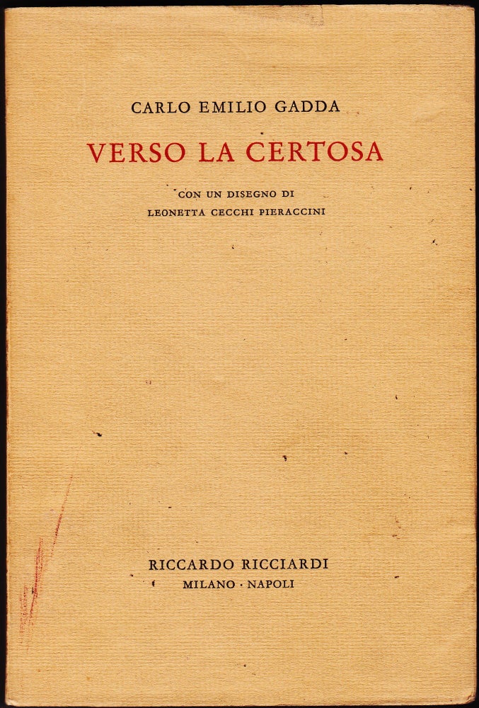 Item #204218 Verso la Certosa; con un Disegno di Leonetta Cecchi Peraccini. Carlo Emilio Gadda.
