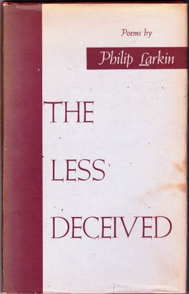 Item #204248 The Less Deceived; Poems. Philip Larkin