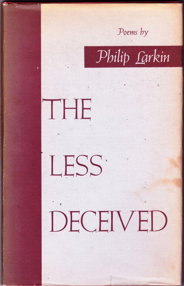 Item #204248 The Less Deceived; Poems. Philip Larkin.