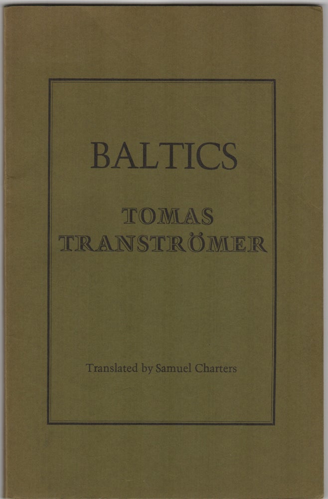 Item #204276 Baltics; Translated by Samuel Charters. Tomas Tranströmer.