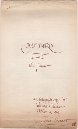 Item #204645 My Bird; A Holograph Copy for Wanda Coleman, October 17, 1969. John Thomas