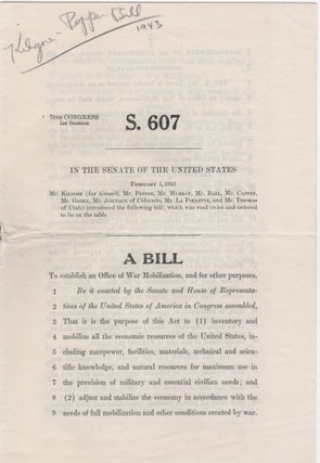 Item #204717 S. 607 In the Senate of the United States. . .; A Bill . . Kilgore, Pepper, Harley,...