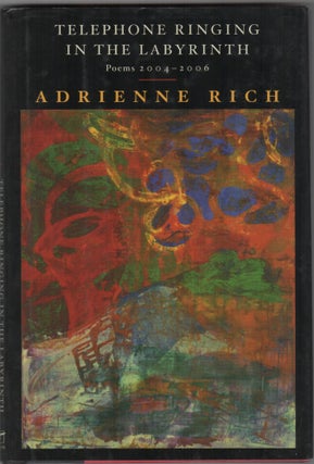 Item #204823 Telephone Ringing in the Labyrinth; Poems 2004-2006. Adrienne Rich