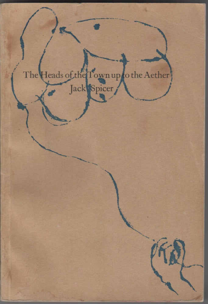 Item #204851 The Heads of the Town up to the Aether; Lithographs by Fran Herndon. Jack Spicer.