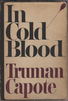 Item #204859 In Cold Blood; A True Account of a Multiple Murder and Its Consequences. Truman Capote