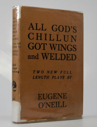 Item #204926 All God's Chillun Got Wings; and WELDED. Eugene O'Neill