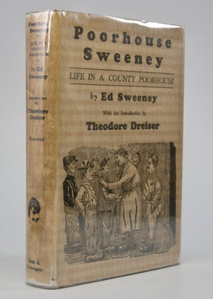 Item #204959 Poorhouse Sweeney; Life in a County Poorhouse. With a Foreword by Theodore Dreiser....