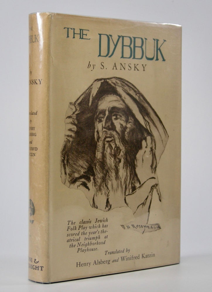 Item #204970 The Dybbuk; A Play in Four Acts. Translated from the Original Yiddish by Henry Alsberg and Winifred Katzin. Introduction by Gilbert W. Gabriel and a Note on Chassidism by Chaim Zhitlowsky. S. Ansky.