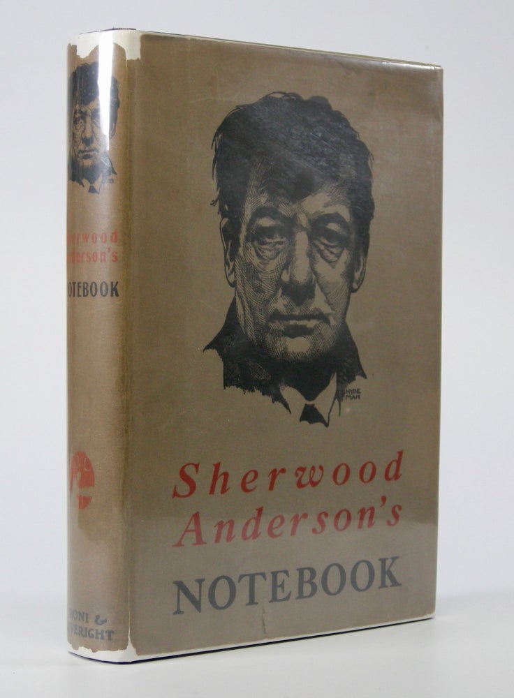 Item #204984 Sherwood Anderson's Notebook; Containing Articles Written During the Author's Life as a Story Teller, and Notes of his Impressions from Life & Scattered through the Book. Sherwood Anderson.