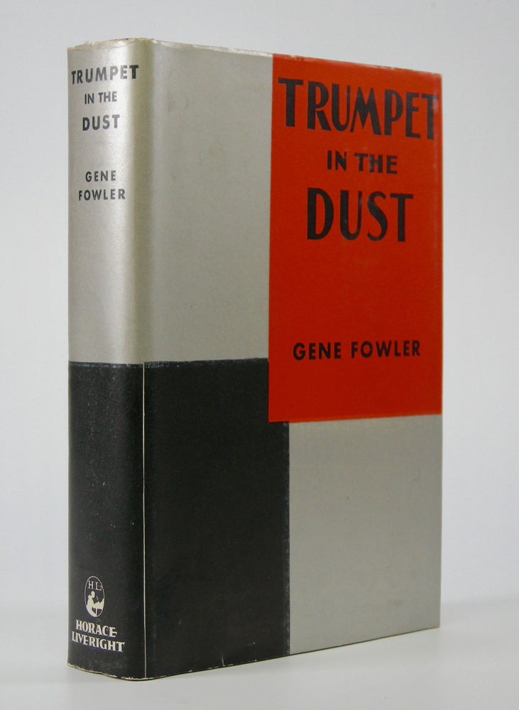 Item #204988 Trumpet in the Dust. Gene Fowler.