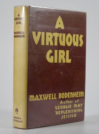 Item #204999 A Virtuous Girl. Maxwell Bodenheim