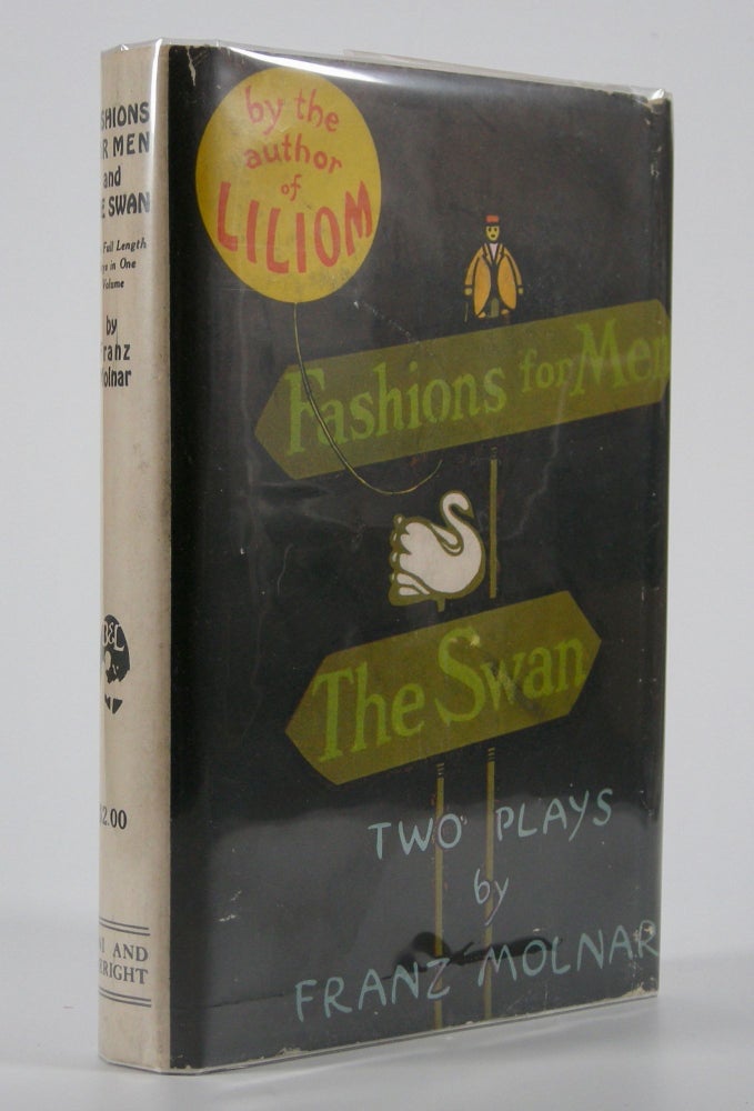 Item #205009 Fashions for Men and The Swan:; Two Plays. . . English Texts by Benjamin Glazer. Franz Molnar, i e. Ferenc.