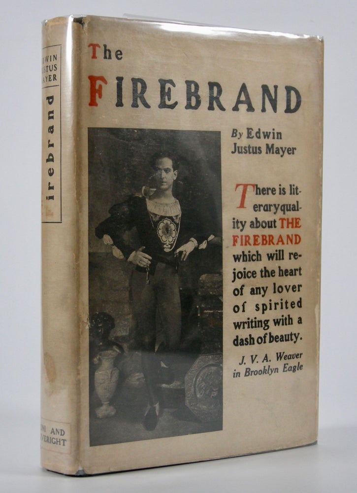 Item #205015 The Firebrand:; A Comedy in the Romantic Spirit. Edwin Justus Mayer.