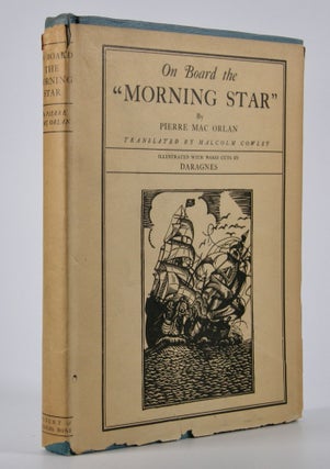 Item #205020 On Board the Morning Star; Translated from the French by Malcolm Cowley. Illustrated...