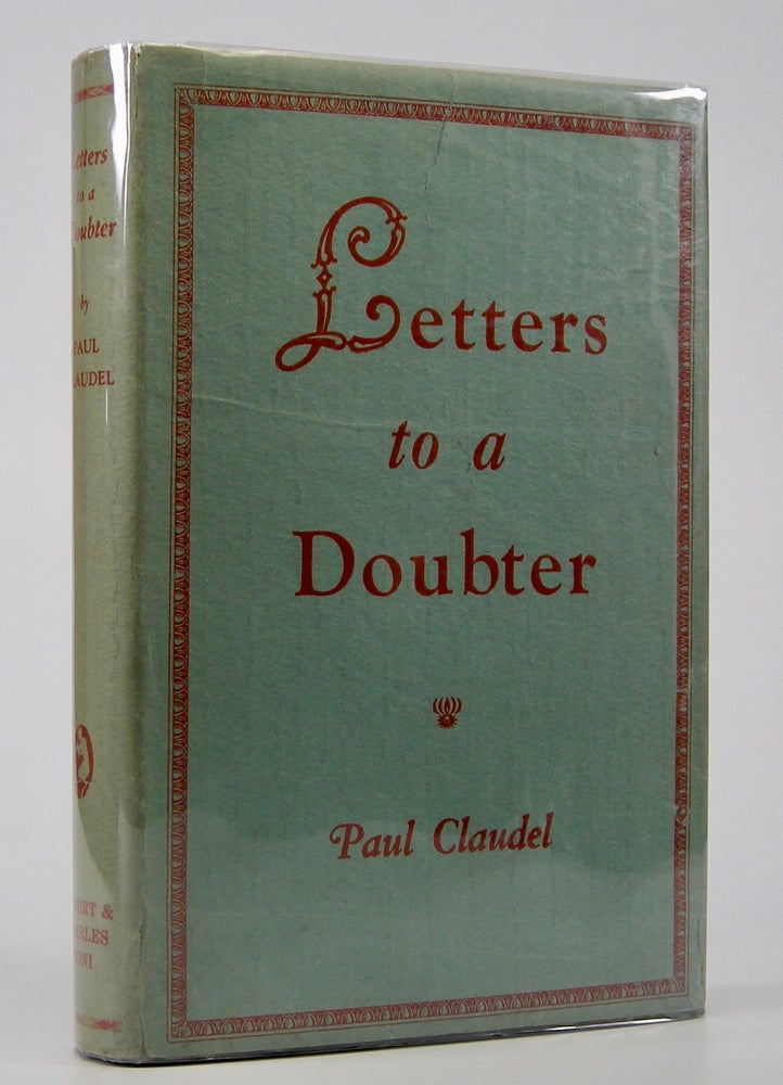 Item #205093 Letters to a Doubter.; Translated from the French by Henry Longan Stuart. Paul Claudel.