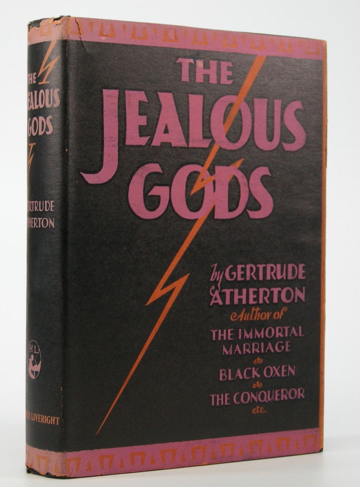 Item #205103 The Jealous Gods:; A Processional Novel of the Fifth Centuury, B.C. (Concerning One Alcibiades). Gertrude Atherton.