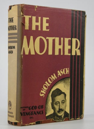 Item #205116 The Mother; Translated by Nathan Ausubel. Preface by Ludwig Lewisohn. Sholom Asch,...
