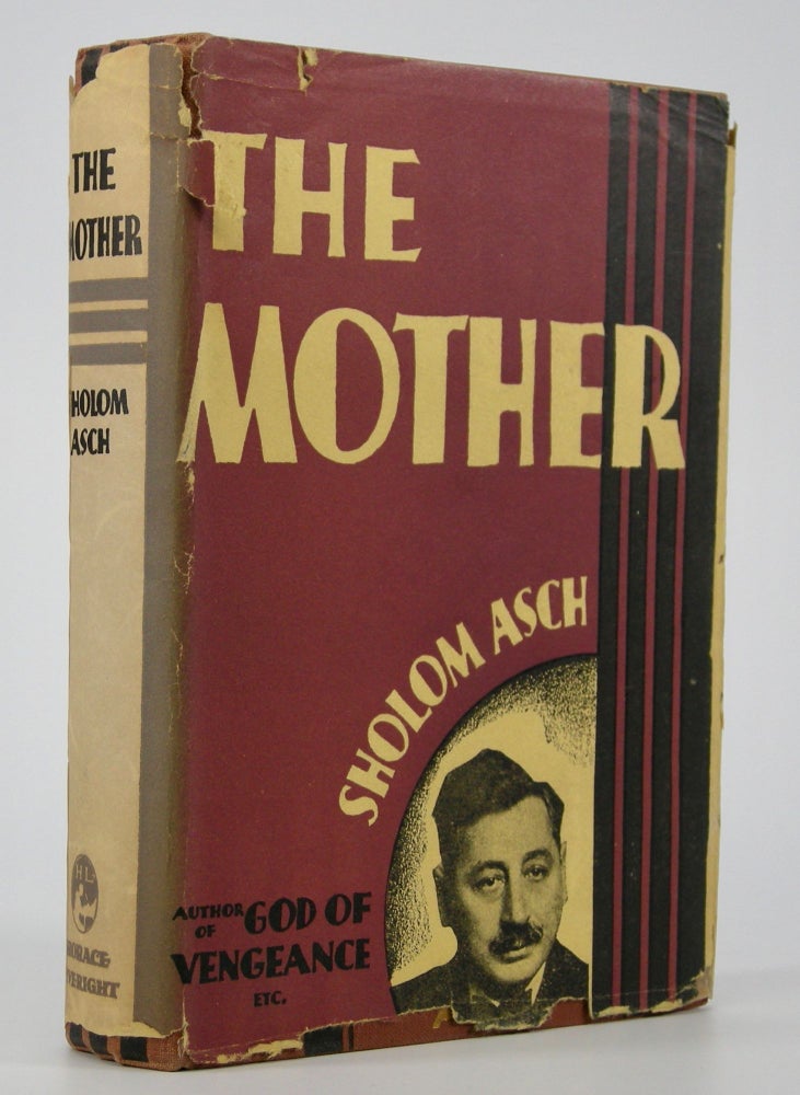 Item #205116 The Mother; Translated by Nathan Ausubel. Preface by Ludwig Lewisohn. Sholom Asch, Sholem, sic.