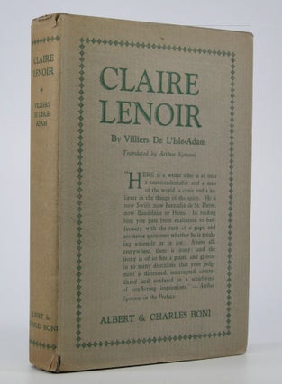 Item #205126 Claire Lenoir.; Translated by Arthur Symons. Villiers De L'Isle-Adam, Comte de Auguste