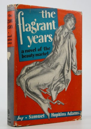 Item #205129 The Flagrant Years:; A Novel of the Beauty Market. Samuel Hopkins Adams