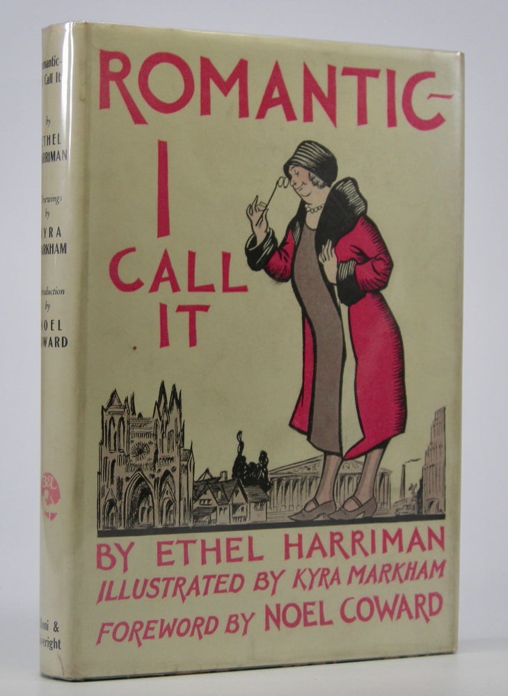 Item #205135 Romantic . . . I Call It.; With a Foreword by Noel Coward. Illustrated by Kyra Markham. Ethel Harriman.