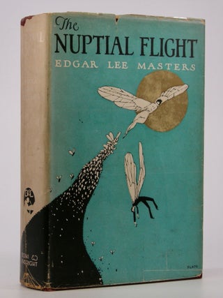 Item #205188 The Nuptial Flight. Edgar Lee Masters
