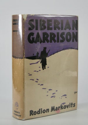 Item #205208 Siberian Garrison.; Translated from the Hungarian by George Halasz. Rodion Markovits