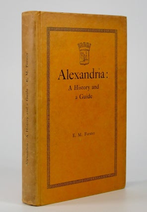 Item #205259 Alexandria; A History and Guide. E. M. Forster