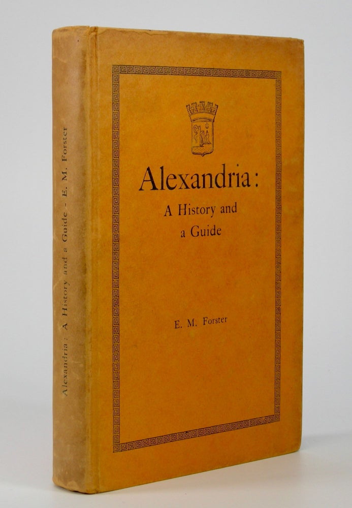 Item #205259 Alexandria; A History and Guide. E. M. Forster.