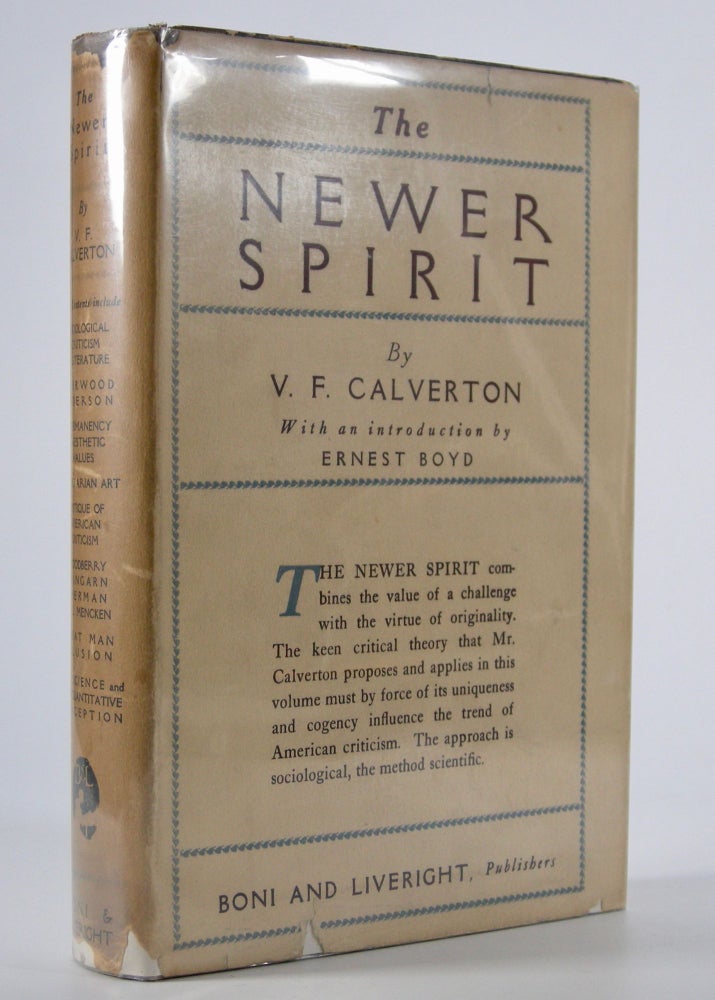 Item #205313 The Newer Spirit; A Sociological Criticism of Literature. . . Introduction by Ernest Boyd. V. F. Calverton.