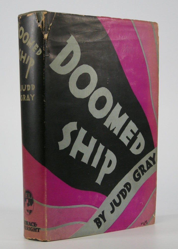 Item #205330 Doomed Ship; The Autobiography of Judd Gray. Prepared for Publication by His Sister Margaret Gray. Judd Gray.