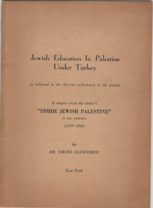 Item #205373 Jewish Education in Palestine Under Turkey; as reflected in the She'elot u-Teshuvot...