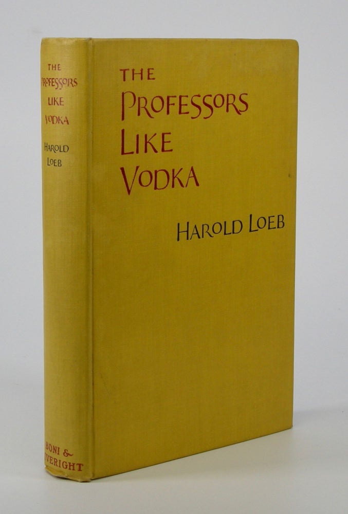 Item #205449 The Professors Like Vodka. Harold Loeb.